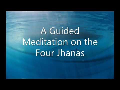 The Four Jhanas ~ A Guided Meditation ~ Ajahn Lee ~ Theravadin Forest Tradition