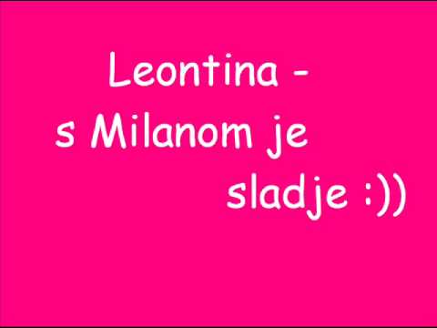 Leontina- s' Milanom je sladje