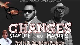 Slap Dee ft Macky 2 - Changes (NEW SONG 2021)