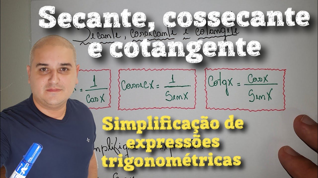 Secante, cossecante e cotangente - Simplificação de expressões trigonométricas