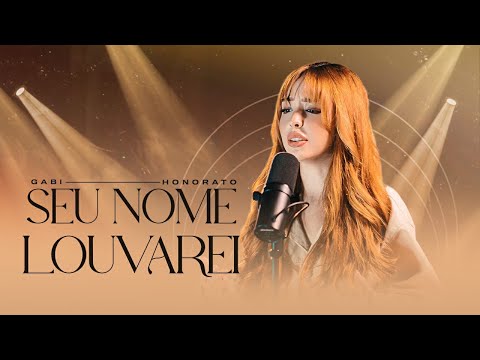 Gabi Honorato - SEU NOME LOUVAREI (filme “De Repente Crente”) | Videoclipe Oficial