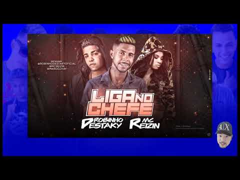 ROBINHO DESTAKY E MC REIZIN   LIGA NO CHEFE