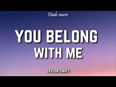 Taylor Swift - You Belong With Me (Lyrics)