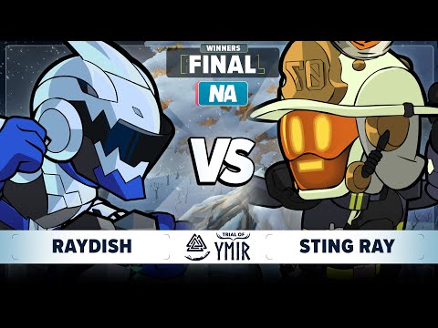 STING RAY vs Raydish - Winners Final - Trial of Ymir - NA 1v1