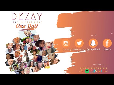 DEZAY - ONE DAY feat. La Team Dezay [Clip Officiel]