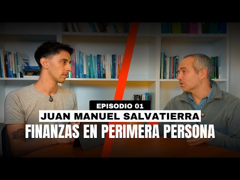 Miniatura de Finanzas en Primera Persona - Episodio #1: Juan Manuel Salvatierra