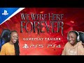 We Were Here Forever - Launch Trailer | PS5 & PS4 Games