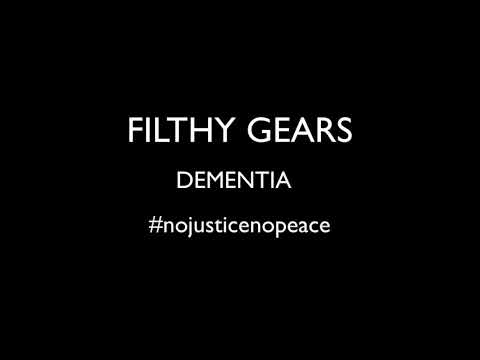 FILTHY GEARS - DEMENTIA