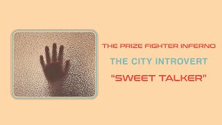 The Prize Fighter Inferno - Sweet Talker [Official Audio]