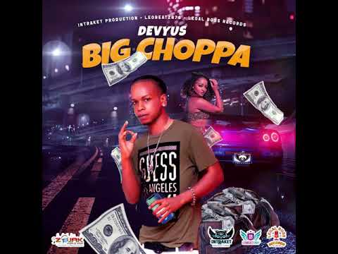 Devyus-  Big Choppa (official Audio)