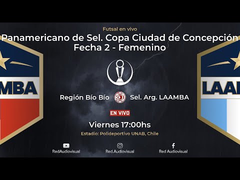 🔴 R. Biobio (Chi) vs  Sel. Arg. LAAMBA - Fecha 2 - Panam. de Sel. Copa Cd. de Concepción Chile