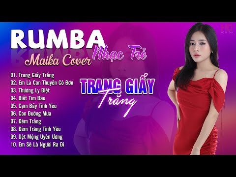 Trang Giấy Trắng, Em Là Con Thuyền Cô Đơn Maika Cover - Tuyệt Phẩm Nhạc Trẻ Rumba 8x 9x Hot Tiktok