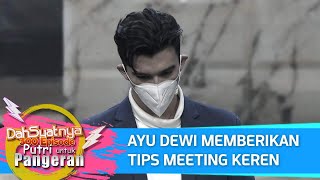 Download lagu DAHSYATNYA 300 EPISODE PUTRI UNTUK PANGERAN - Ayudewi Memberikan Tips Meeting Keren mp3