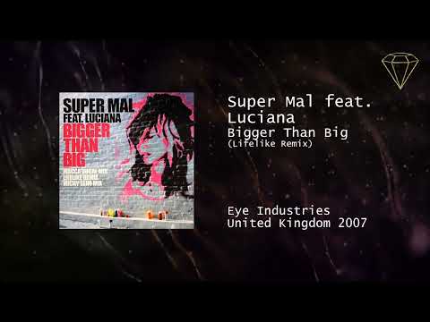 Super Mal feat. Luciana - Bigger Than Big (Lifelike Remix)