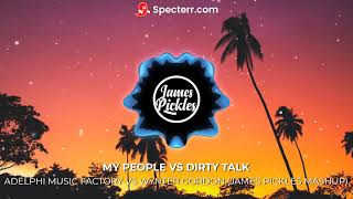 My People Vs Dirty Talk - Adelphi Music Factory Vs Wynter Gordon (James Pickles Mashup)FREE DOWNLOAD