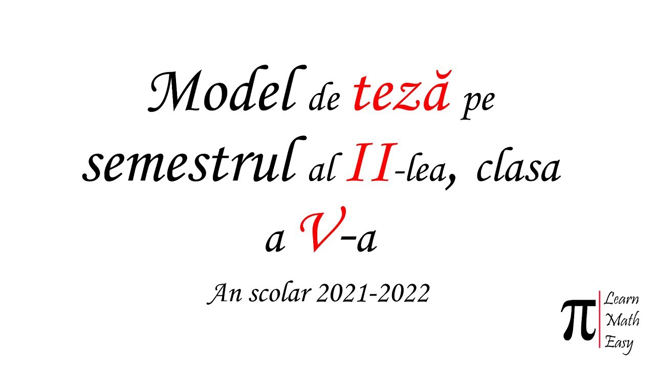 Watch Modele De Teza Clasa A 5 A Semestrul 2 Matematica Now Model Teza clasa V matematica Semestrul II 2021 2022