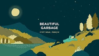 Beautiful Garbage - Sederhana, bahagia (Official Lyric Video)