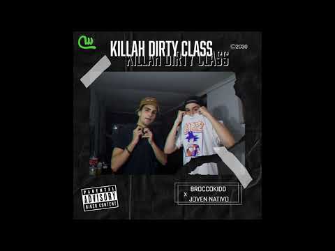 Joven Nativo X Broccokidd - Killah Dirty Class