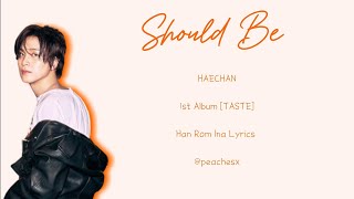 Download lagu HAECHAN (해찬) 'Should Be' ColorCodedLyrics | Lirik Terjemahan | Han Rom Ina mp3
