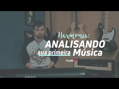 Aula de Harmonia (analisando sua primeira música)