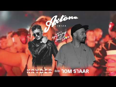 AXTONE Summer Ibiza Tom Staar B2B KRYDER