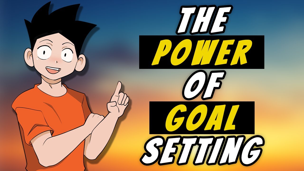 The Power Of Goal Setting