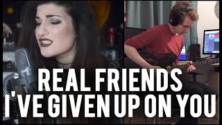 Real Friends I've Given Up On You Cover