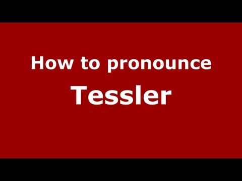 How to pronounce Tessler