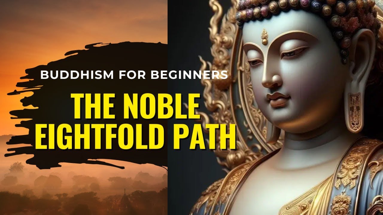 Buddhism For Beginners - Part 2 | The Noble Eightfold Path