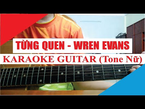 [Karaoke Guitar] Từng Quen (Tone Nữ) - Wren Evans | Acoustic Beat