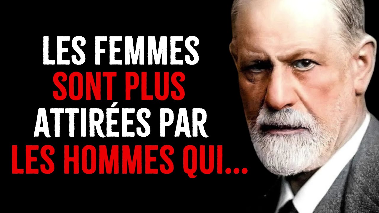 Sigmund Freud — Les femmes sont plus attirées par les hommes qui...