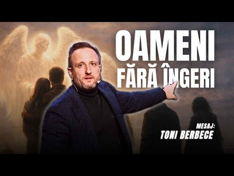 Oameni fara ingeri || Toni Berbece