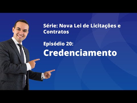 Nova Lei de Licitações [E20] - Credenciamento
