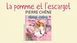 Pierre Chêne - La pomme et l'escargot - chanson pour enfants
