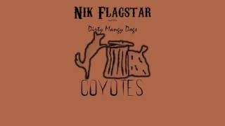 Nik Flagstar and His Dirty Mangy Dogs - Coyotes