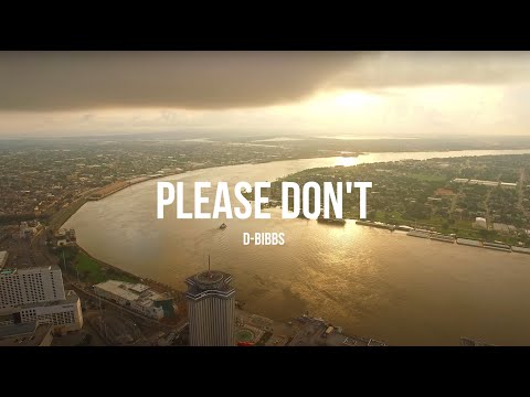 D-Bibbs - Please Don't (Official Music Video)