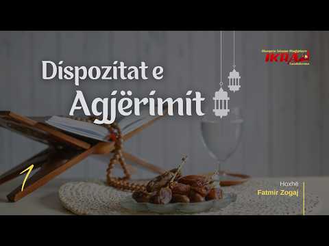 Dispozitat e Agjërimit 1. | Hoxhë Fatmir Zogaj - 22.02.2026