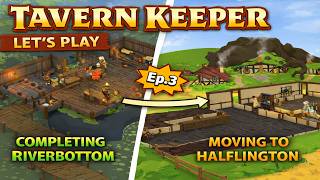 We Finished Riverbottom… and Welcome to Halflington | Tavern Keeper Early Access EP 3