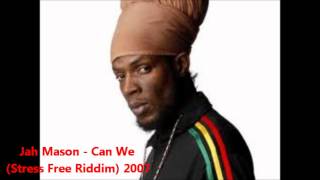 Jah Mason - Can We (Stress Free Riddim) 2007