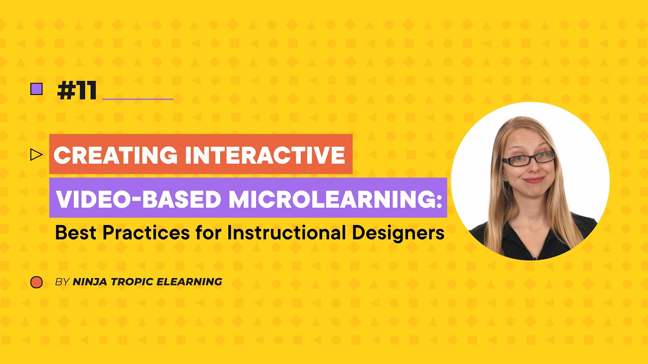 How to Create Video-Based Microlearning: A Guide of Best Practices for Instructional Designers!