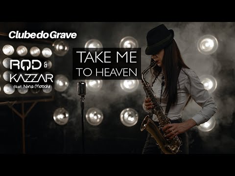 ROD &  KAZZAR - Take Me To Heaven (feat. Nina Moody)