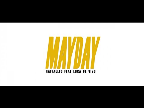 RAFFAELLO Ft. LUCA DE VIVO - Mayday - (R.Armani-R.Migliaccio) Video ufficiale