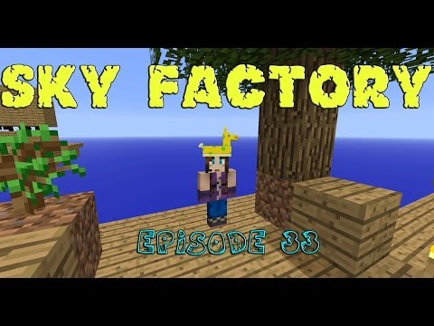 Minecraft Sky Factory - Modded SkyBlock!  Episode 33