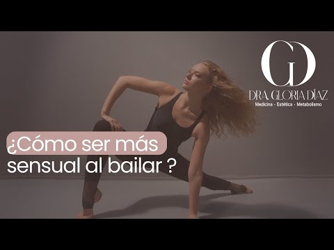 ¿Cómo ser más sensual al bailar ?