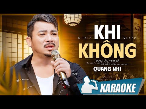 Karaoke Khi Không - Quang Nhi | Khi không em lại ngoảnh mặt làm ngơ