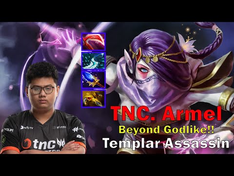 TNC.Armel Templar Assassin Beyond Godlike!!  Pro Gameplay