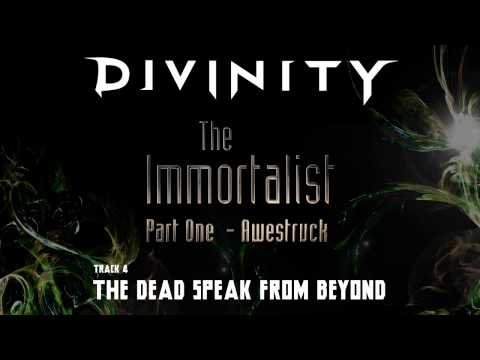 DIVINITY - The Immortalist - Pt. 1 - Awestruck - The Dead Speak From Beyond