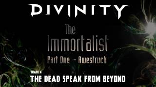 DIVINITY - The Immortalist - Pt. 1 - Awestruck - The Dead Speak From Beyond