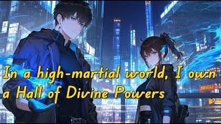 In a high-martial world, I own a Hall of Divine Powers