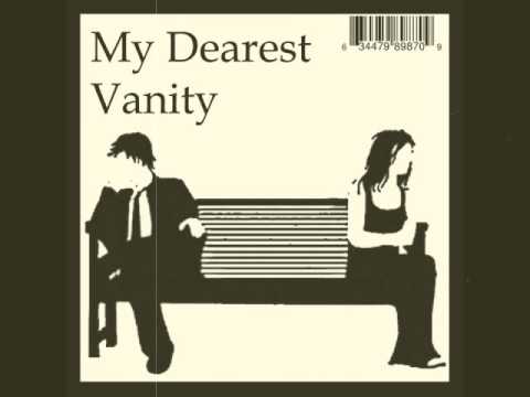 My Dearest Vanity - Before You Say Goodbye